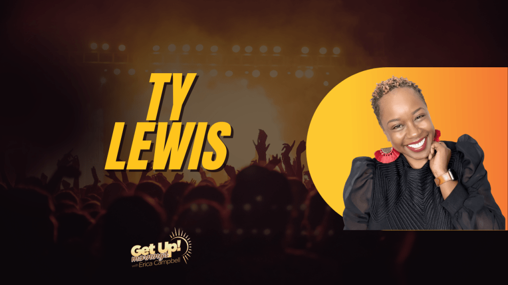 Ty Lewis | Get Up Erica