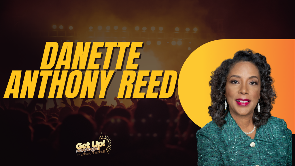 Danette Anthony Reed | Get Up Erica