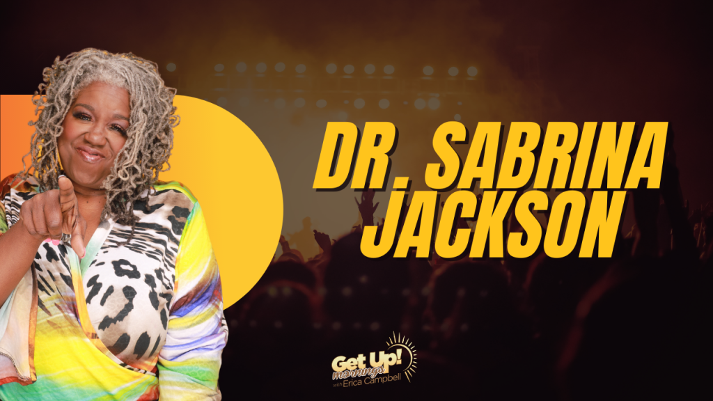 Dr. Sabrina Jackson | Get Up Erica