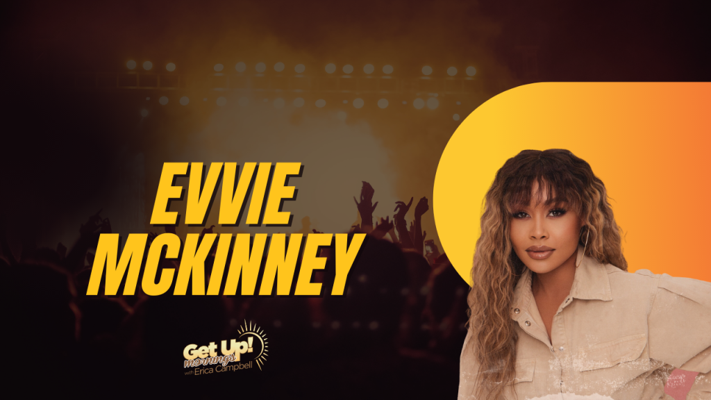 Evvie McKinney | Get Up Erica