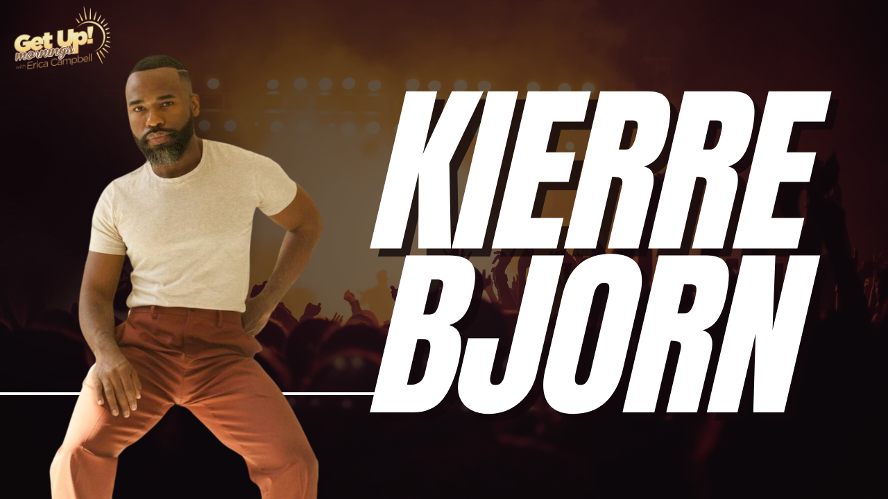 Kierre Bjorn on Get Up