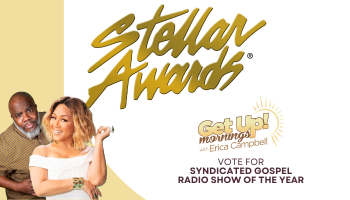 Vote Get Up! Mornings with Erica Campbell for the 2024 Stellar Awards!